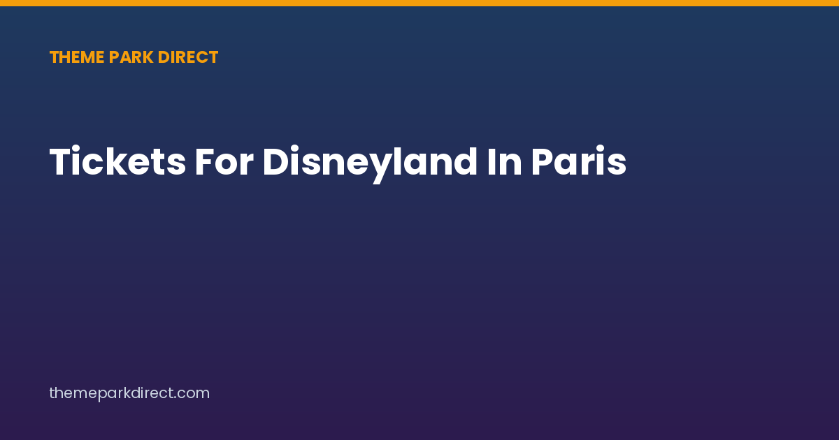 Tickets For Disneyland In Paris