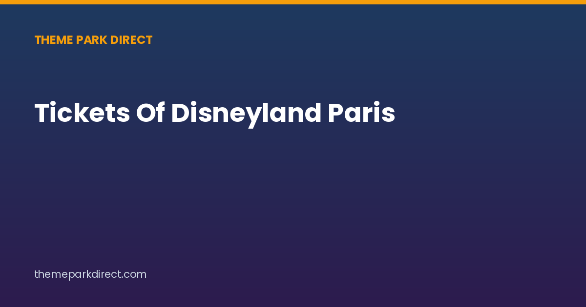 Tickets Of Disneyland Paris